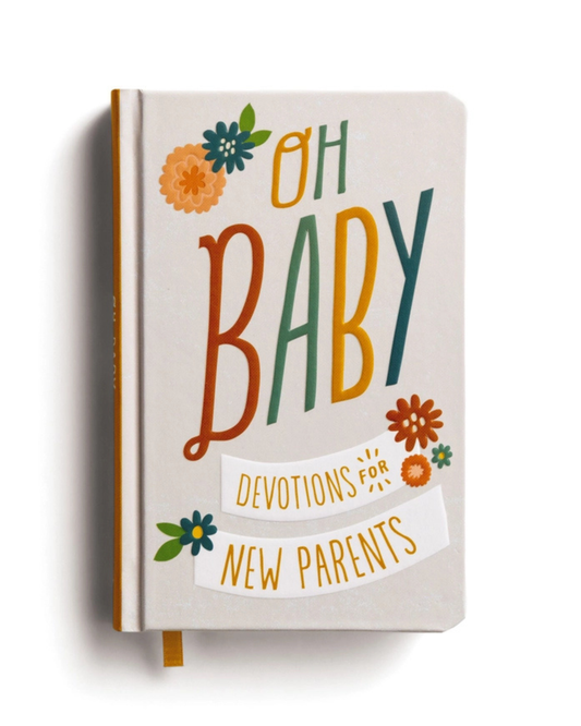 Oh, Baby! Devotions For New Parents