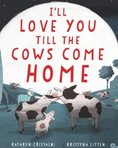 Load image into Gallery viewer, I'll Love You Till The Cows Come Home Board Book
