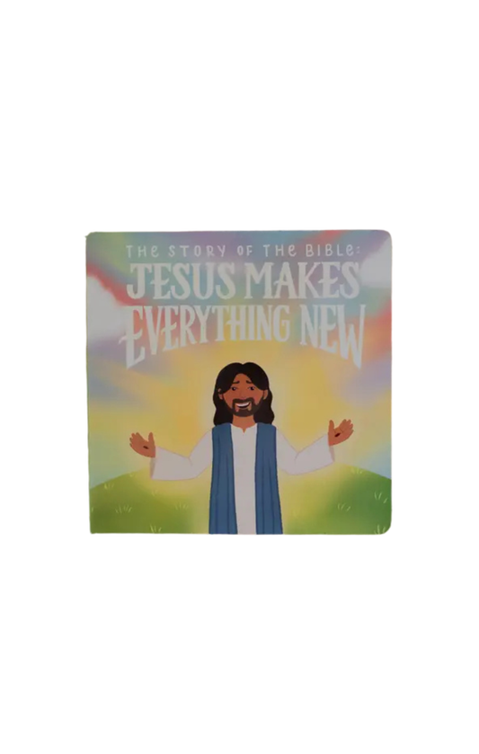The Story of the Bible: Jesus Makes Everything New