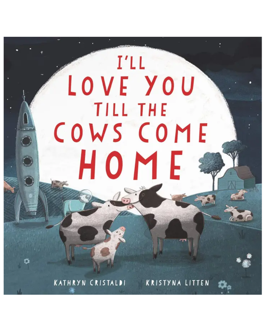 I'll Love You Till Cows Come Home