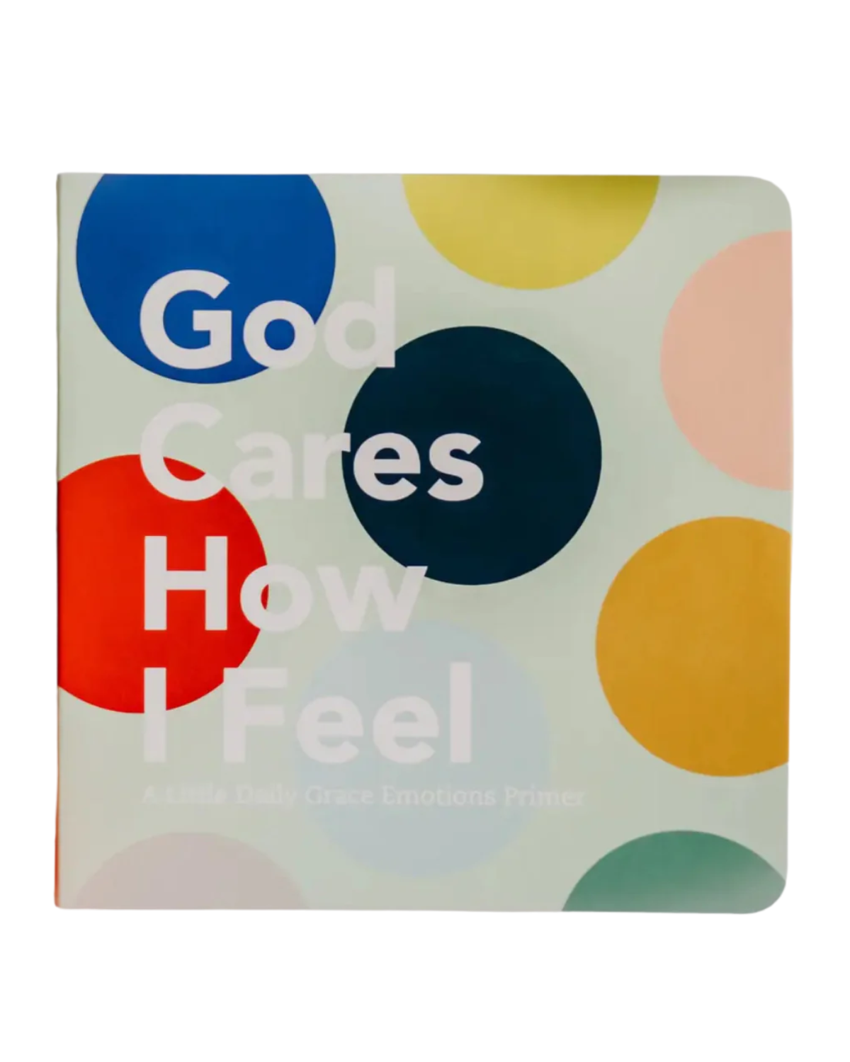 God Cares How I Feel Board Book